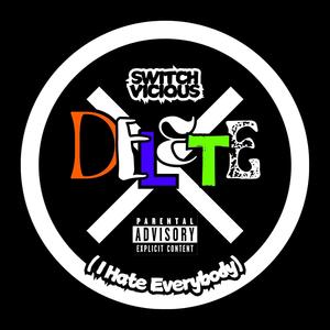 DELETE (I Hate Everybody) [Explicit]