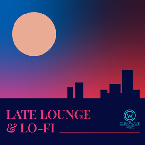 Late Lounge & Lo-Fi