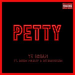 PETTY (feat. Chuck Marley  & GetRichYungn) (Explicit)