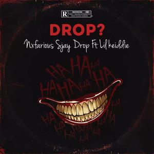 Drop? (feat. Lil Keiddie) (Explicit)