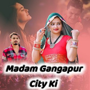 Madam Gangapur City Ki