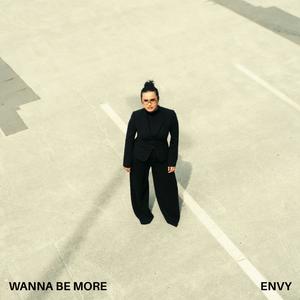 WANNA BE MORE