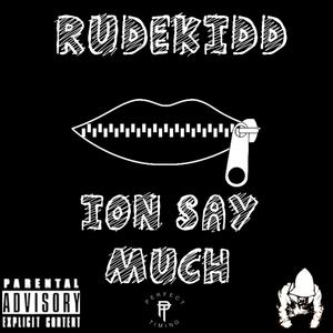 Ion Say Much (Explicit)