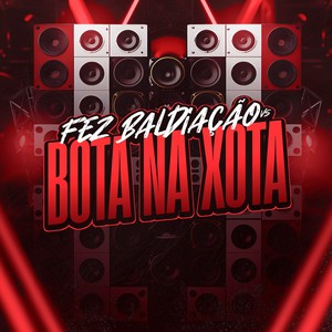 Fez Baldiação VS Bota Na Xota (Explicit)