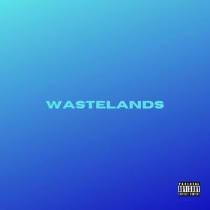 wastelands (Explicit)