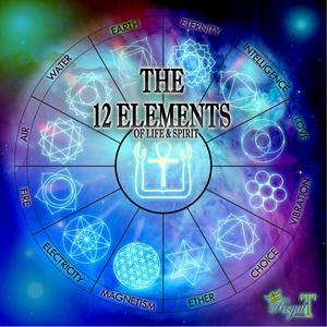 The 12 Elements of Life & Spirit