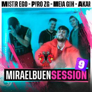Mister Ego, Pyro Zg, Mera GDH & Akar: Miraelbuensession VOL9 (feat. Mister Ego, Pyro Zg, Mera GDH & Akar) (Explicit)