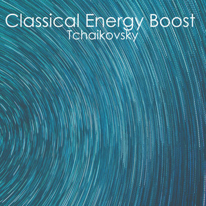 Classical Energy Boost - Tchaikovsky