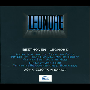 Leonore, Op. 72, Act III - Beethoven: Leonore, Op. 72, Act III: Quartet. Er sterbe! Doch er soll erst wissen