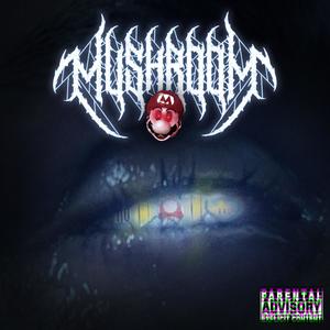 Mushroom (Explicit)