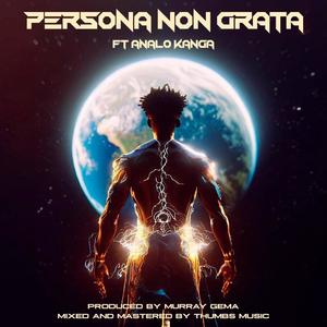 Persona Non Grata (feat. Analo Kanga)