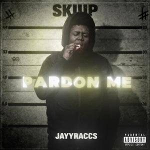 Pardon Me (Explicit)