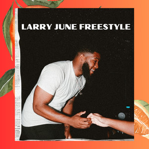 LARRY JUNE FREESTYLE (Explicit)