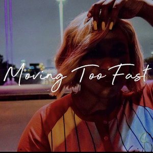 Moving Too Fast