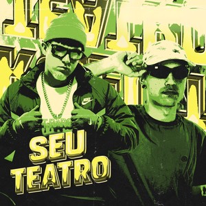 SEU TEATRO (Explicit)