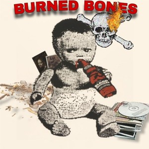 BURNED BONES (Explicit)