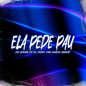 Ela Pede Pau (Explicit)