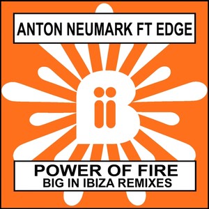 Power Of Fire (Big In Ibiza Mix)
