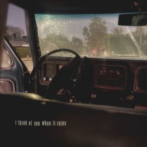 i think of you when it rains