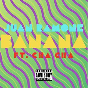 Banana (feat. CHA CHA) [Explicit]