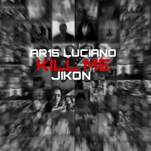 KILL ME (Explicit)