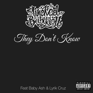 They Dont Know(feat. Lyrik Cruz & Baby Ash) (Explicit)