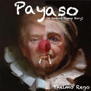 Payaso (A Donald Trump Story)