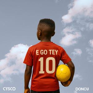 E Go Tey (feat. DonCu)