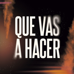Que vas a hacer (Explicit)