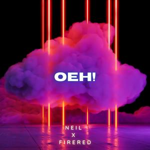 OEH!(feat. FireRed) (Explicit)