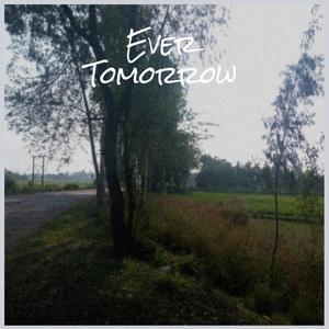 Ever Tomorrow