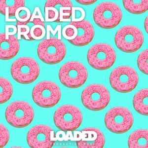 Loaded Promo 1