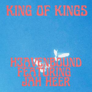 King Of Kings (feat. Jah Heer)