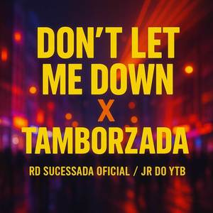 Don`t Let Me Down X Tamborzada
