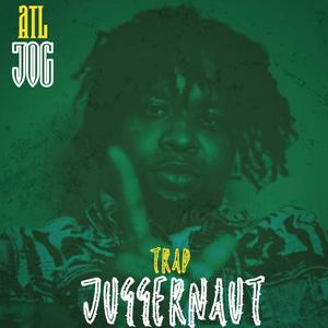 Trap Juggernaut (Explicit)