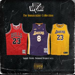 Supply Work, Demand Respect 10.5 (The Immaculate Collection) [Explicit]