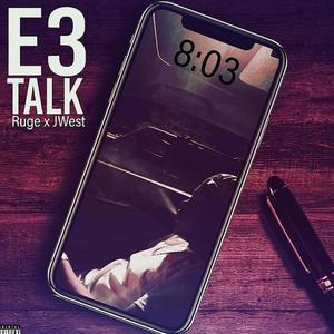 E3 Talk(feat. JWest) (Explicit)