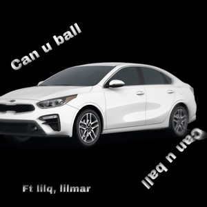 Can u balll (feat. Lilq & Lil mar) (Explicit)