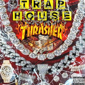 TRAP HOUSE THRASHER (Explicit)