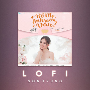 Bố Mẹ Anh Kiếm Dâu (Lofi Version)