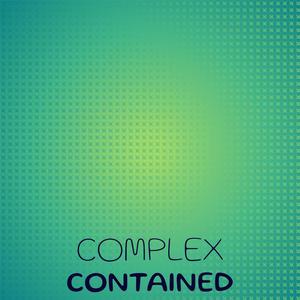 Complex Contained