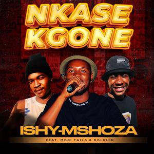 Nkase kgone (feat. Mobitails & Dolphin)