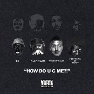 How Do U C Me?! (Explicit)