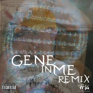 Gene in me (Remix|Explicit)