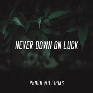 Never Down on Luck