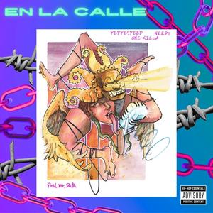 En la calle (feat. Needy, One Killa & mr. Data)