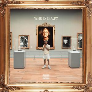 Who Is D.A.P? (Explicit)