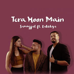 Tera Hoon Main (feat. Lakshya Bhatnagar)