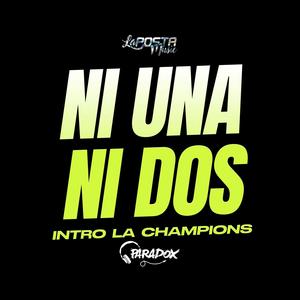 NI UNA NI DOS (feat. Dj Paradox RLP) [Intro La Champions]