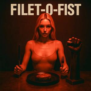 FILET-O-FIST (feat. Dr. Zunge) (Explicit)